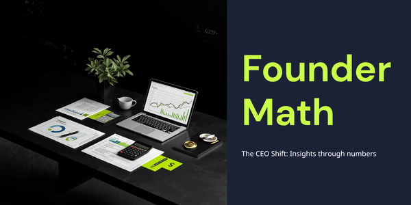 Founder Math — The Three Numbers Every Founder Must Know